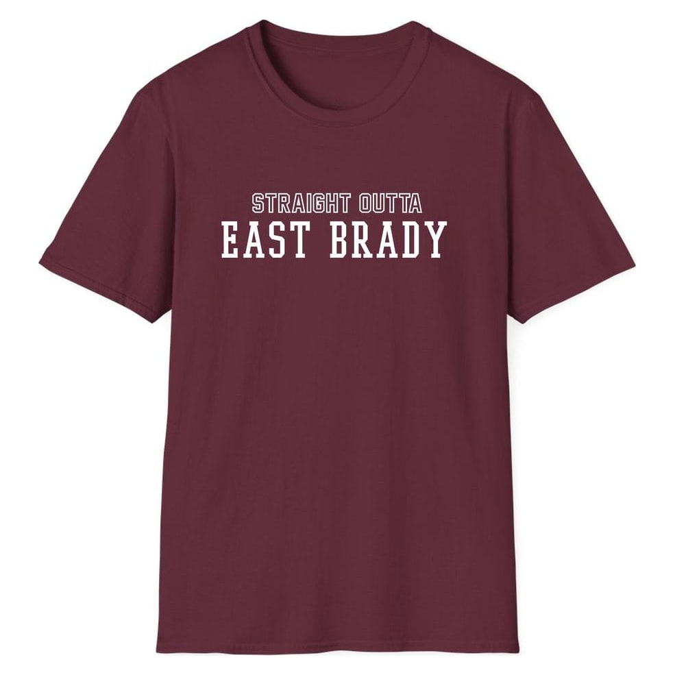 STRAIGHT OUTTA EAST BRADY — Maroon