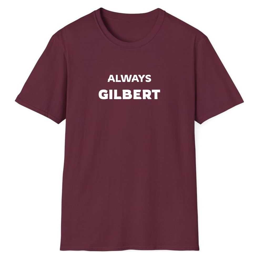 ALWAYS GILBERT — Maroon