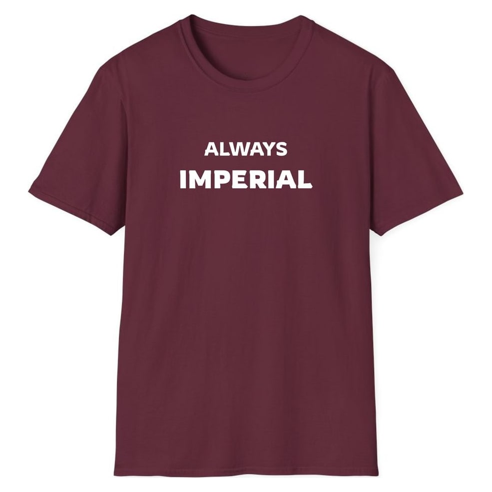 ALWAYS IMPERIAL — Maroon