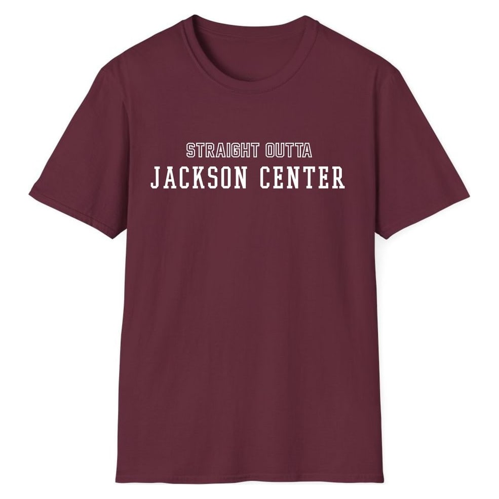 STRAIGHT OUTTA JACKSON CENTER — Maroon