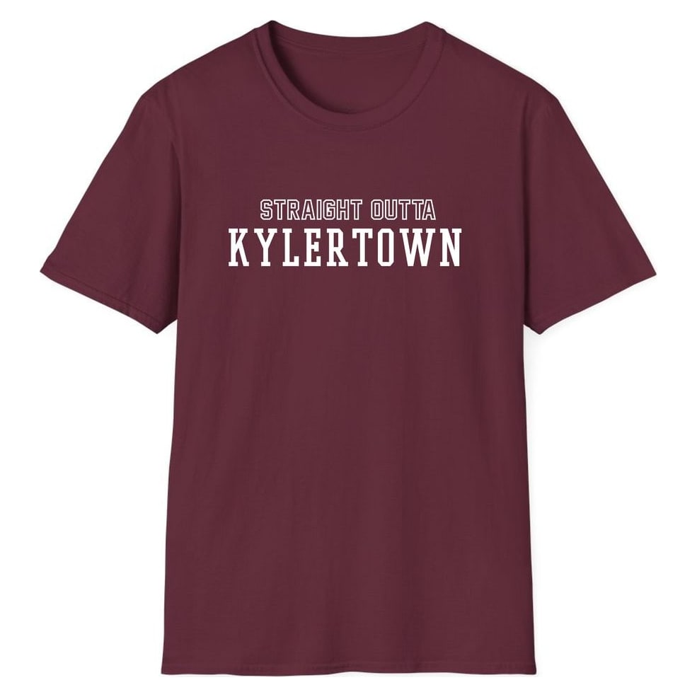 STRAIGHT OUTTA KYLERTOWN — Maroon