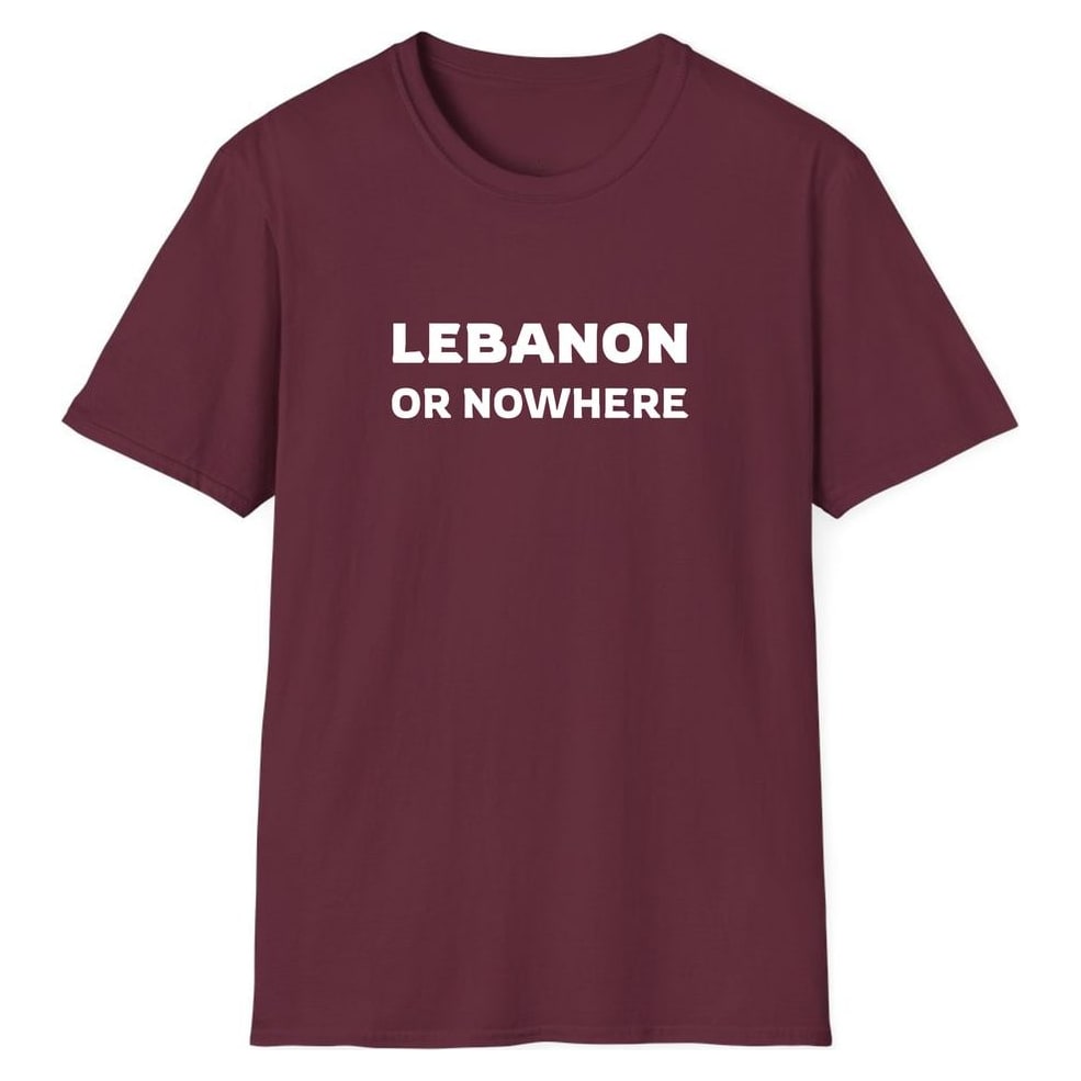 LEBANON OR NOWHERE — Maroon