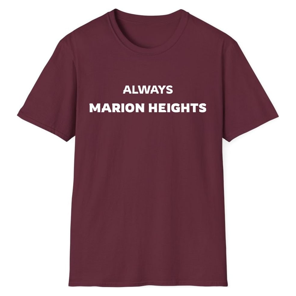 ALWAYS MARION HEIGHTS — Maroon