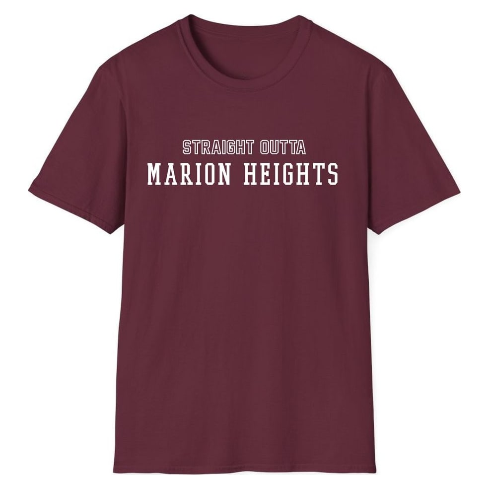 STRAIGHT OUTTA MARION HEIGHTS — Maroon