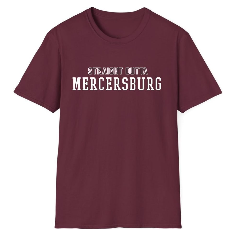 STRAIGHT OUTTA MERCERSBURG — Maroon