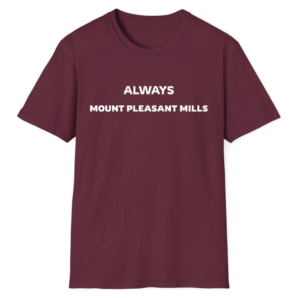 ALWAYS MOUNT PLEASANT MILLS — Maroon