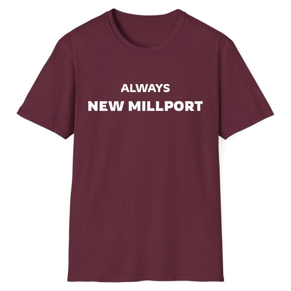 ALWAYS NEW MILLPORT — Maroon