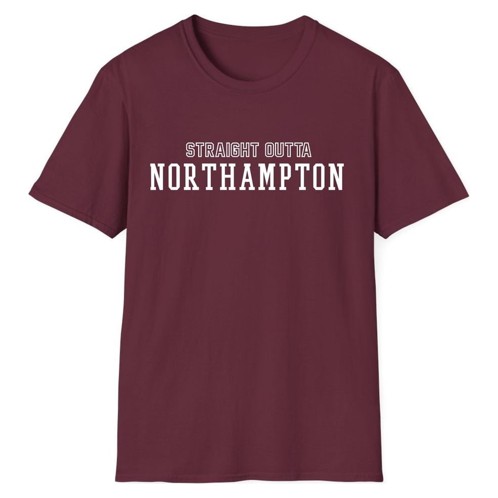 STRAIGHT OUTTA NORTHAMPTON — Maroon