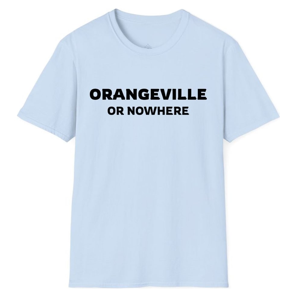 ORANGEVILLE OR NOWHERE — Light Blue