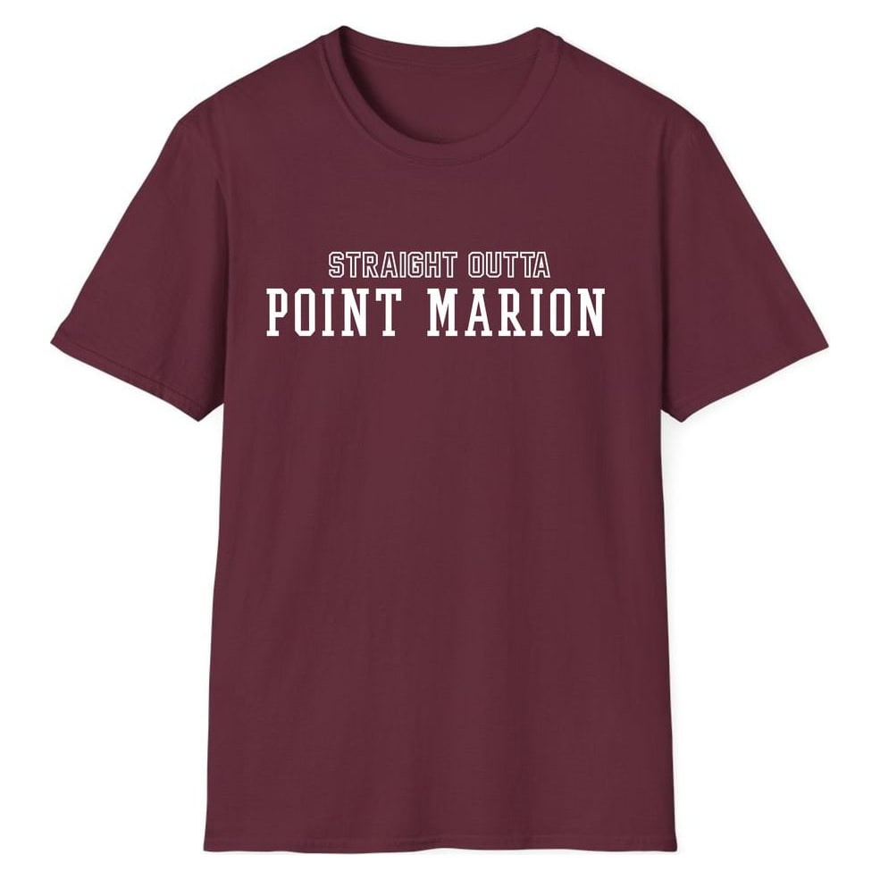 STRAIGHT OUTTA POINT MARION — Maroon