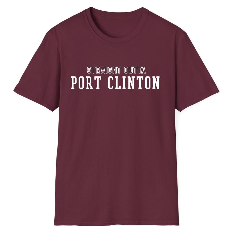 STRAIGHT OUTTA PORT CLINTON — Maroon