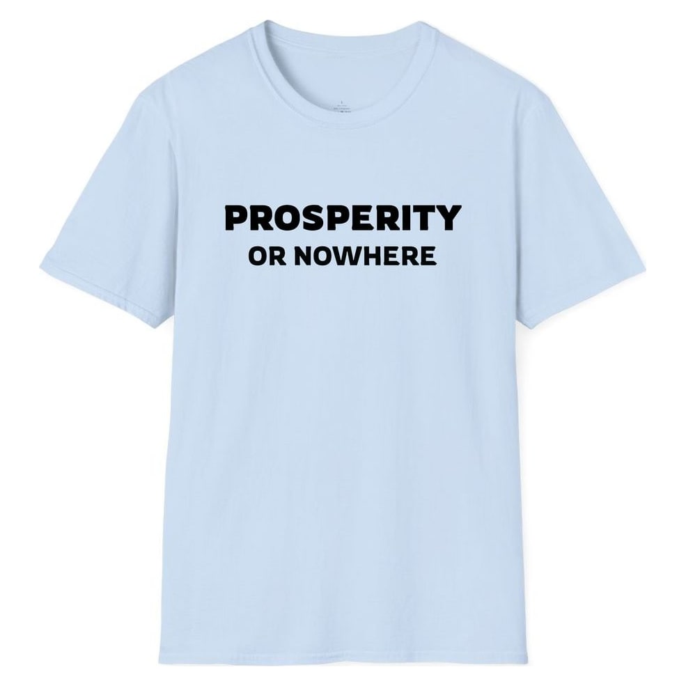 PROSPERITY OR NOWHERE — Light Blue