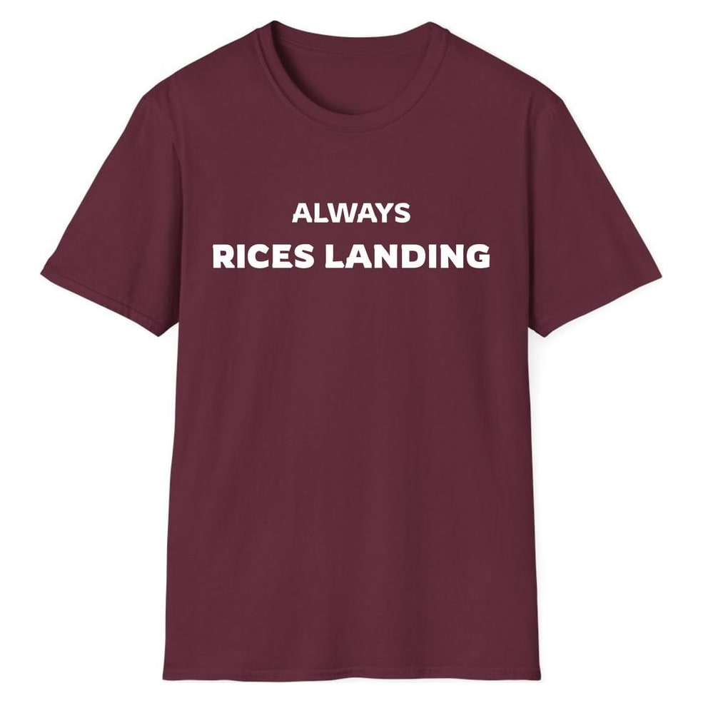 ALWAYS RICES LANDING — Maroon