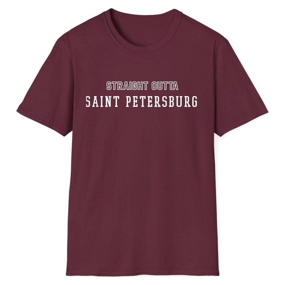 STRAIGHT OUTTA SAINT PETERSBURG — Maroon