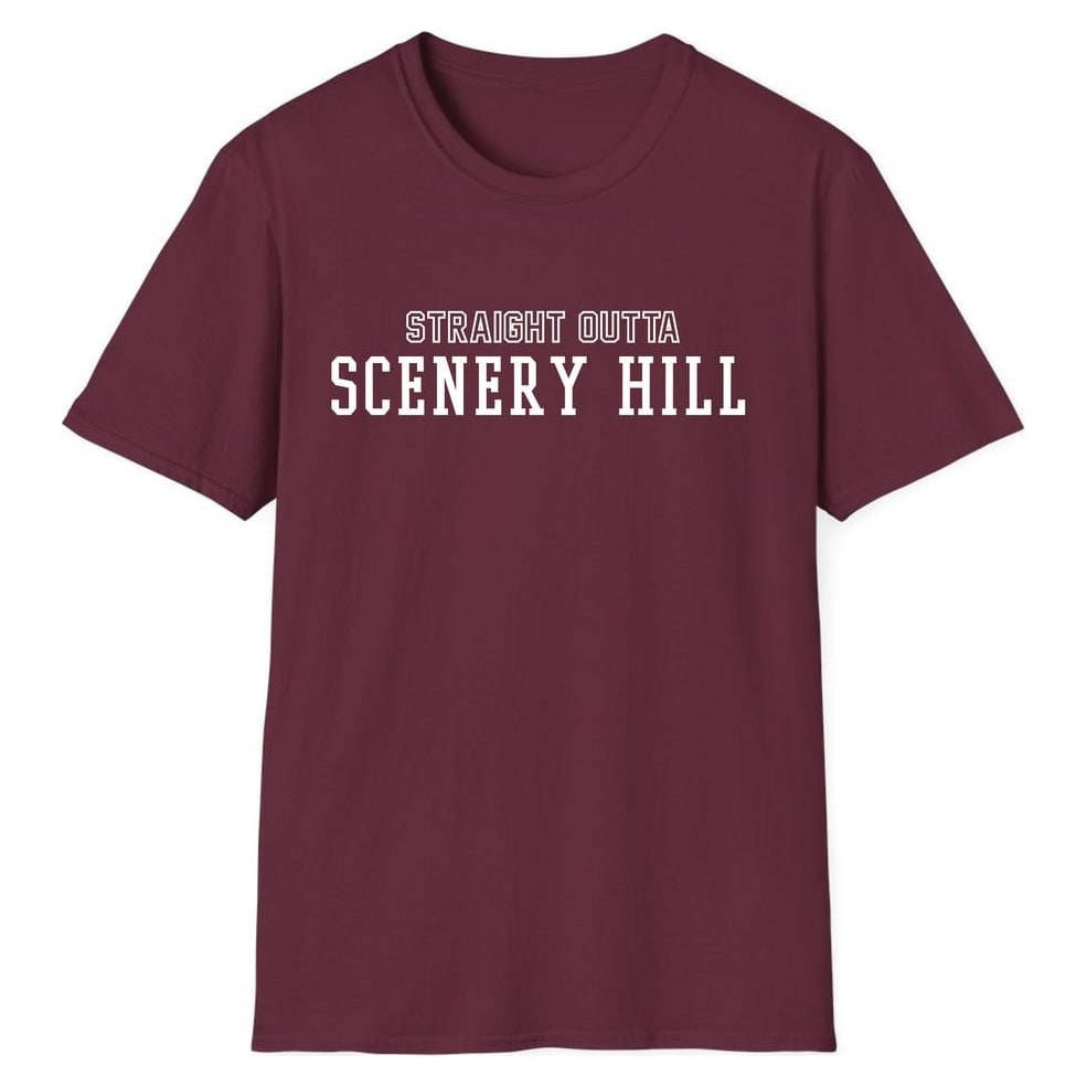 STRAIGHT OUTTA SCENERY HILL — Maroon