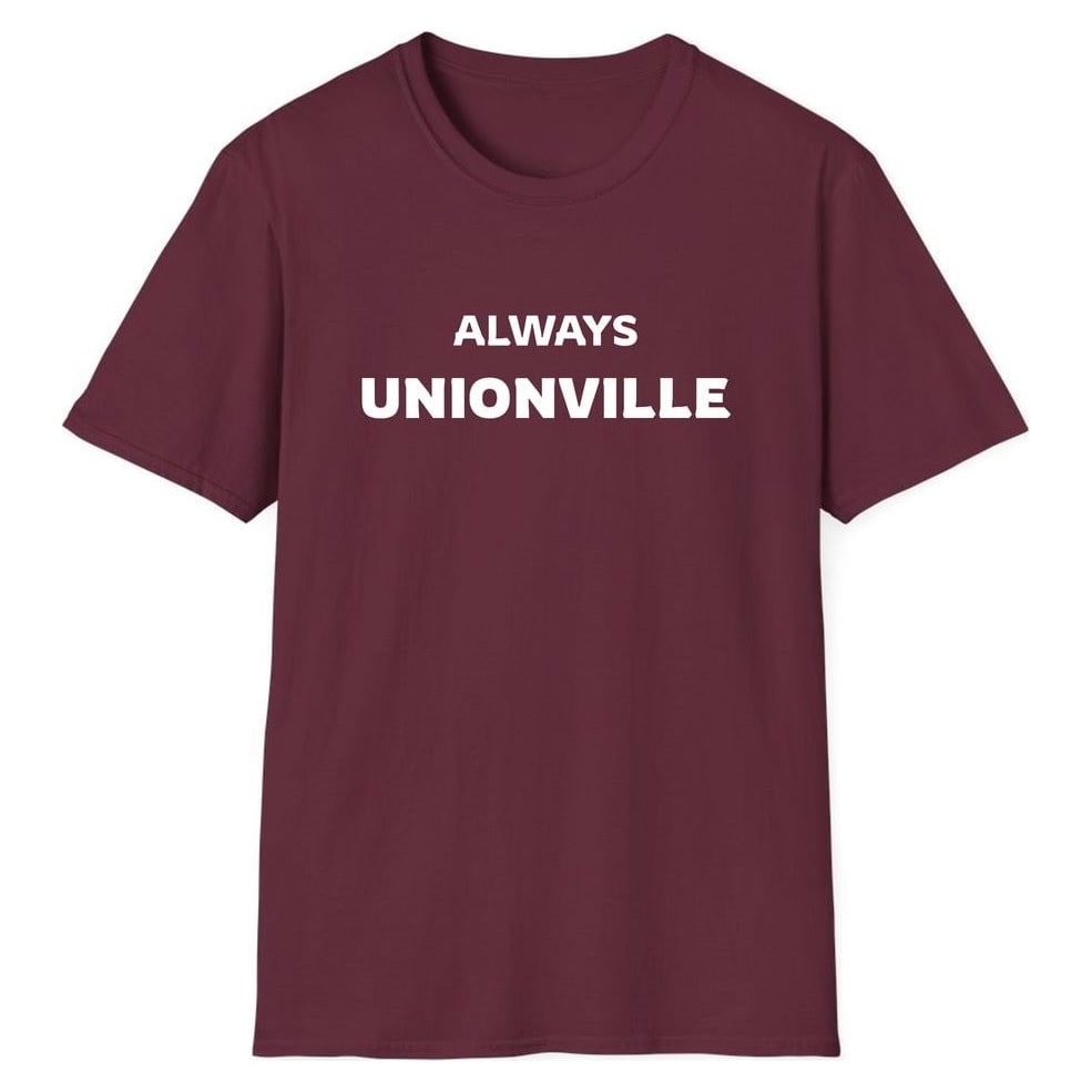 ALWAYS UNIONVILLE — Maroon