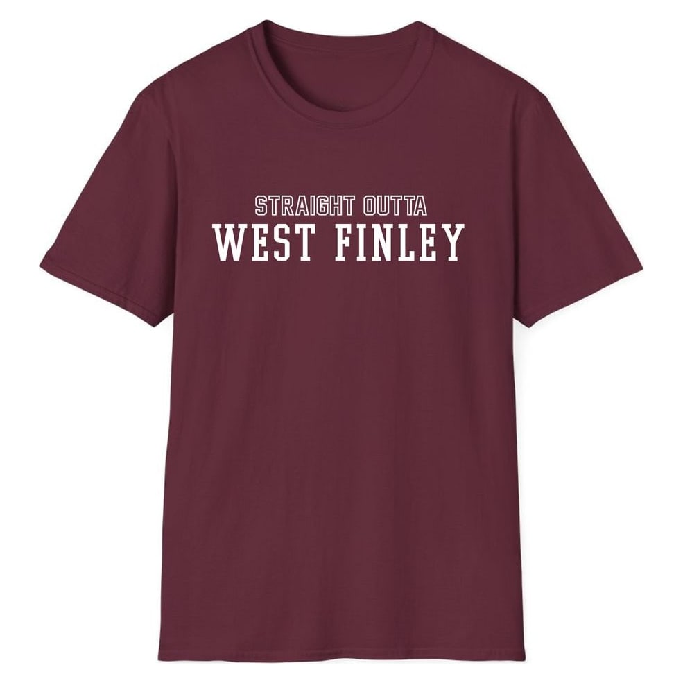 STRAIGHT OUTTA WEST FINLEY — Maroon