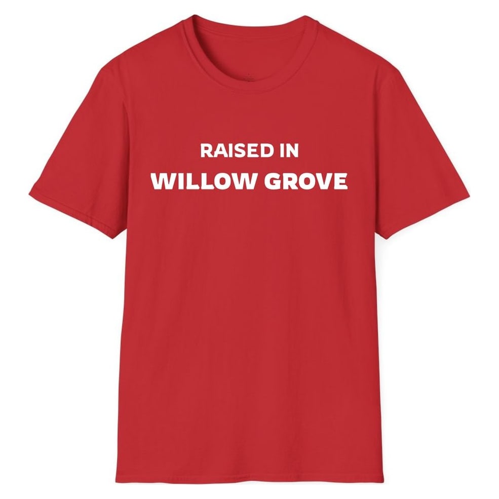 RAISED IN WILLOW GROVE — Red