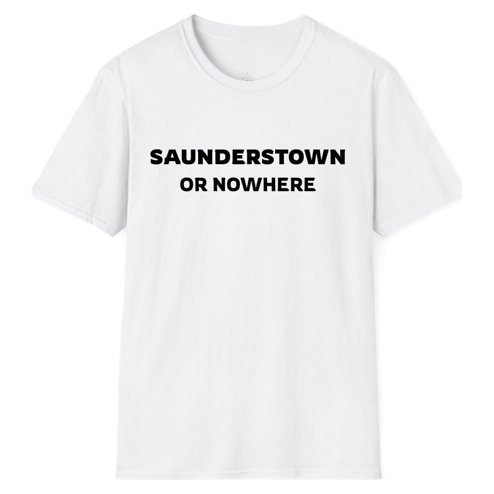 SAUNDERSTOWN OR NOWHERE — White