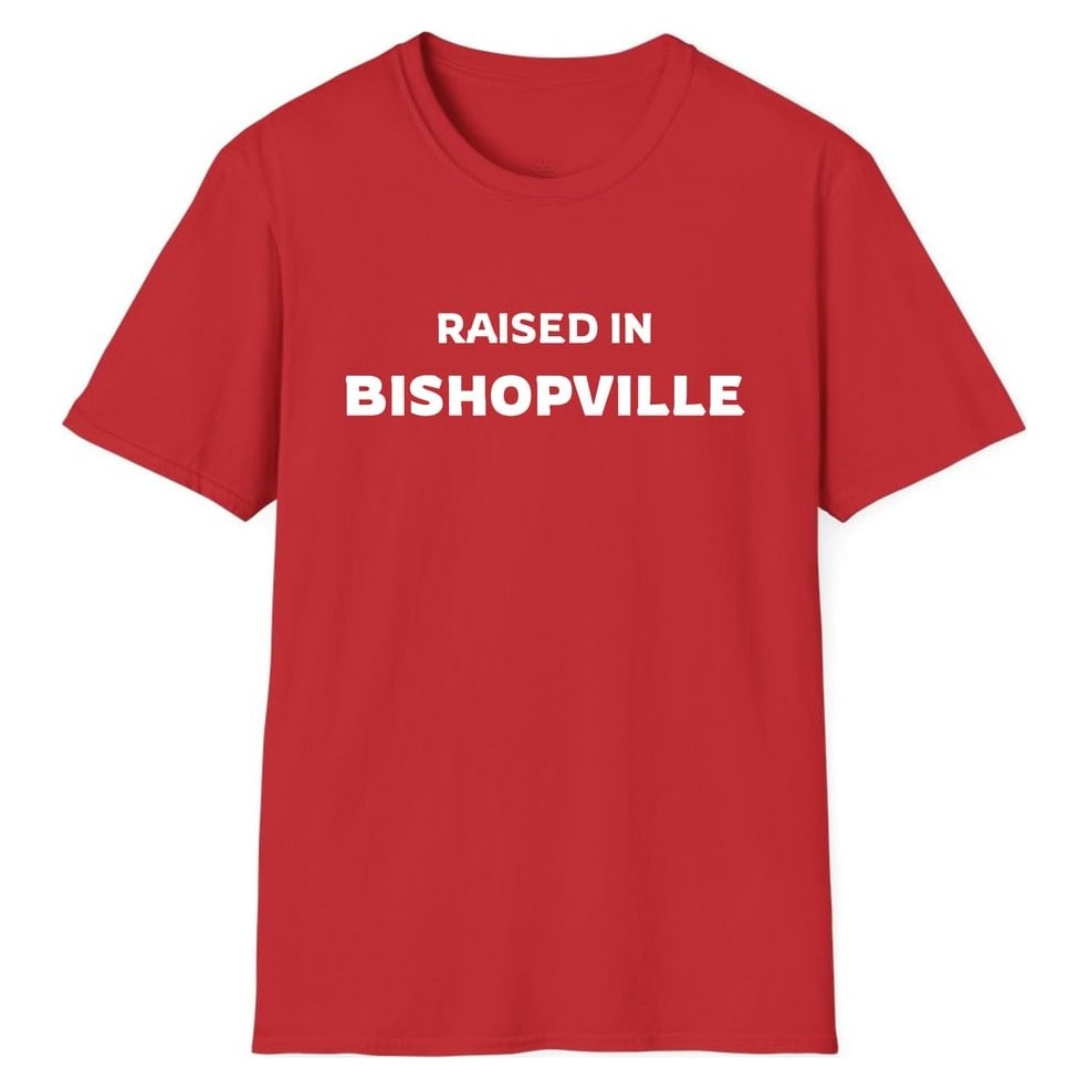 RAISED IN BISHOPVILLE — Red
