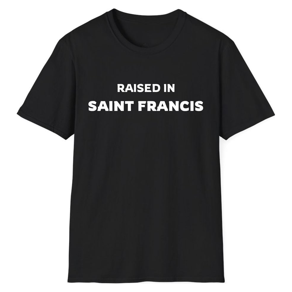 RAISED IN Saint Francis — Black