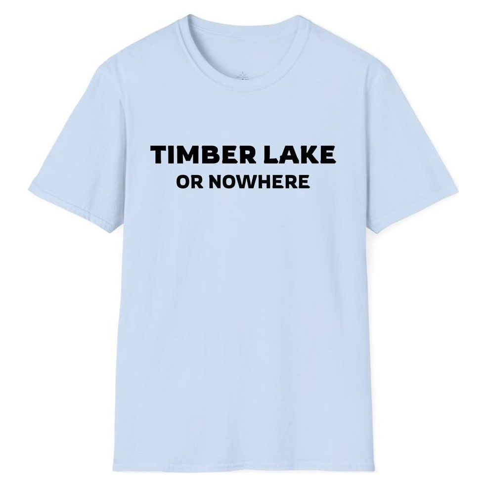 TIMBER LAKE OR NOWHERE — Light Blue
