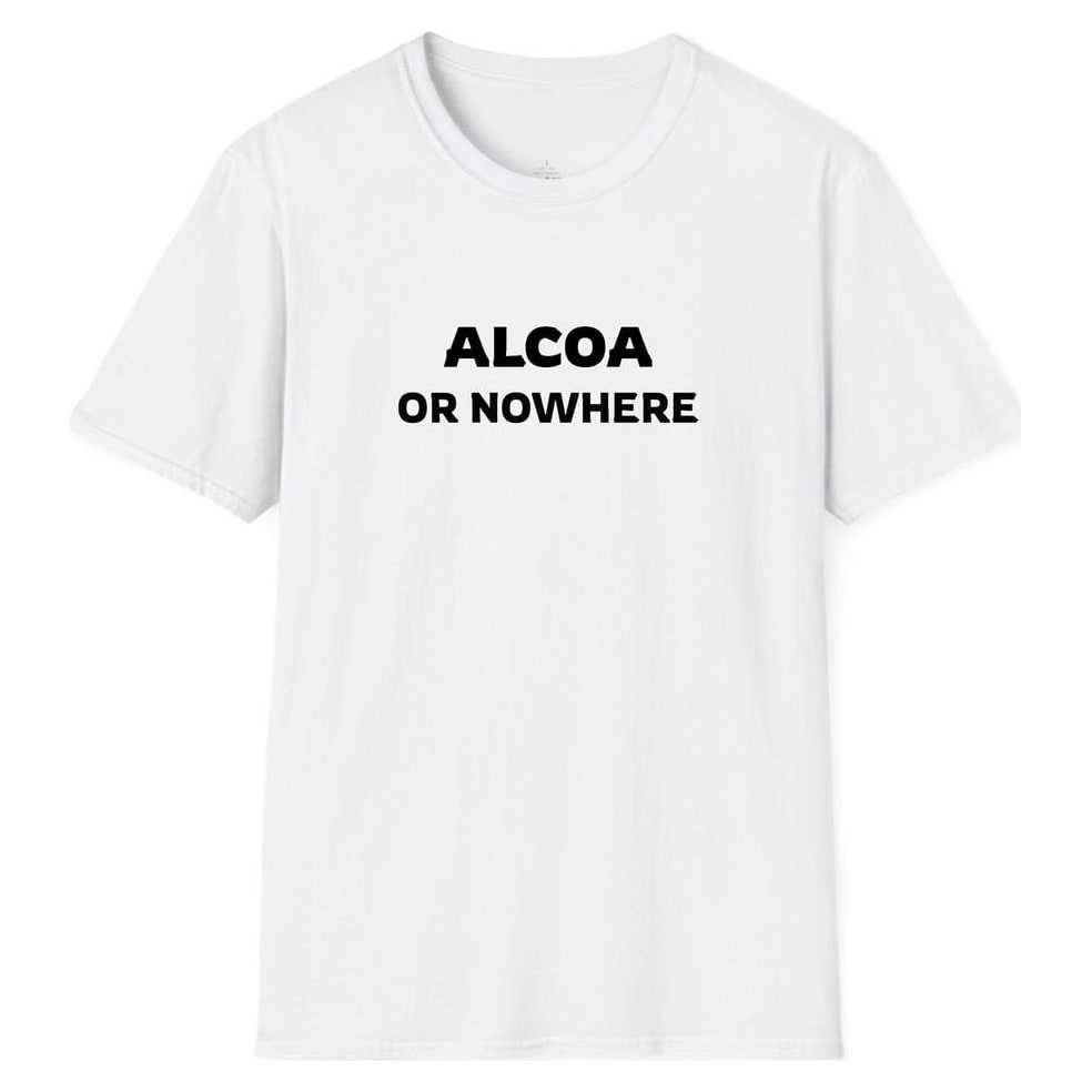 ALCOA OR NOWHERE — White