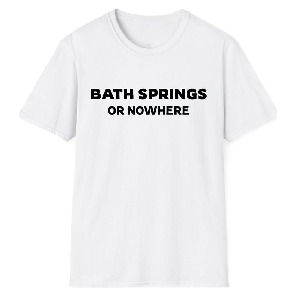 BATH SPRINGS OR NOWHERE — White