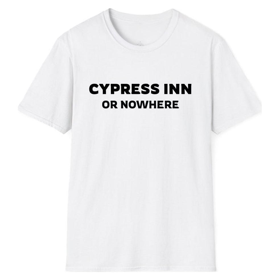 CYPRESS INN OR NOWHERE — White