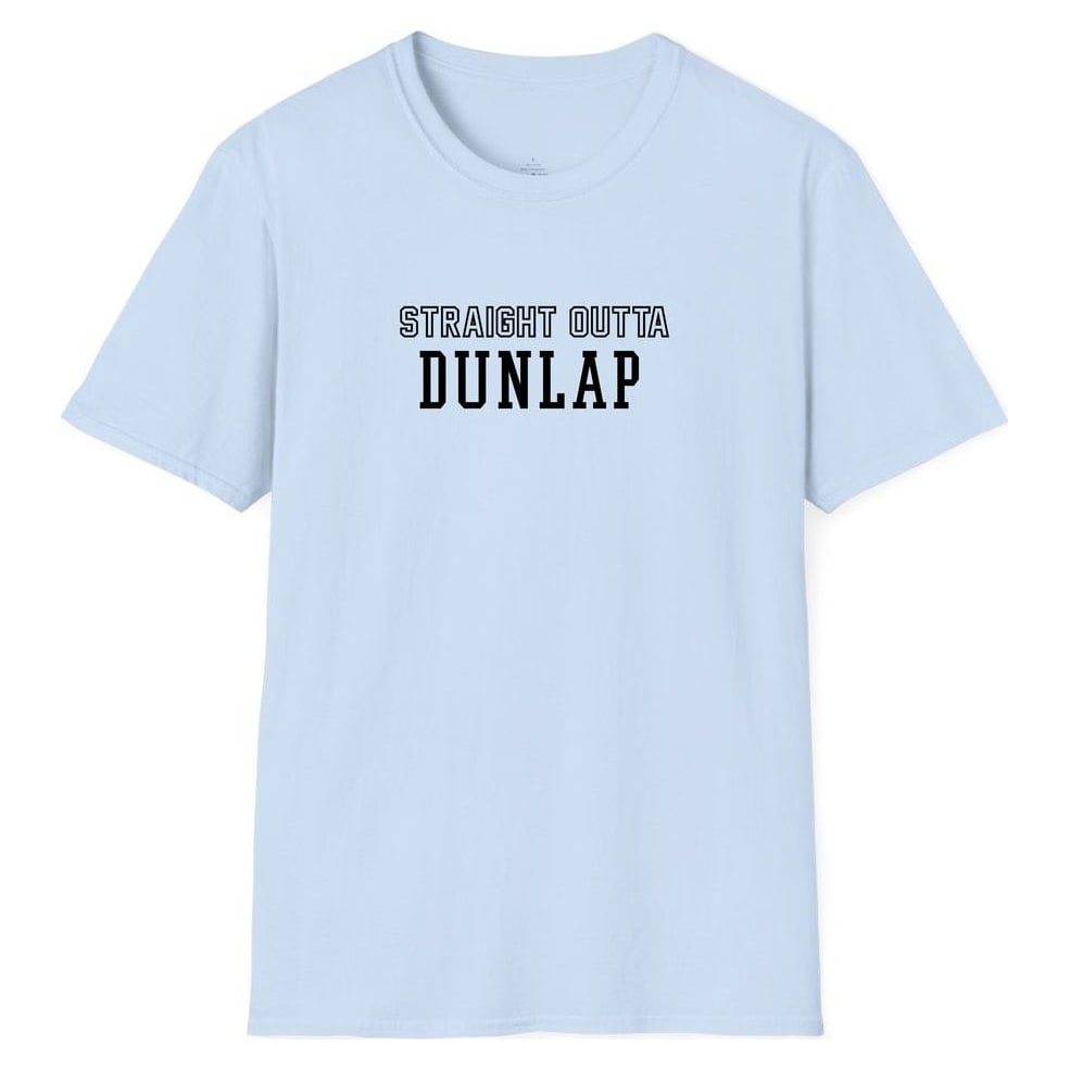 STRAIGHT OUTTA DUNLAP — Light Blue