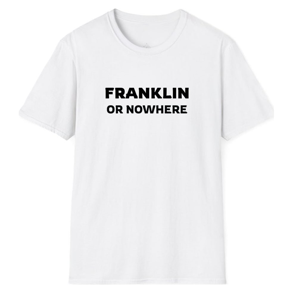 FRANKLIN OR NOWHERE — White