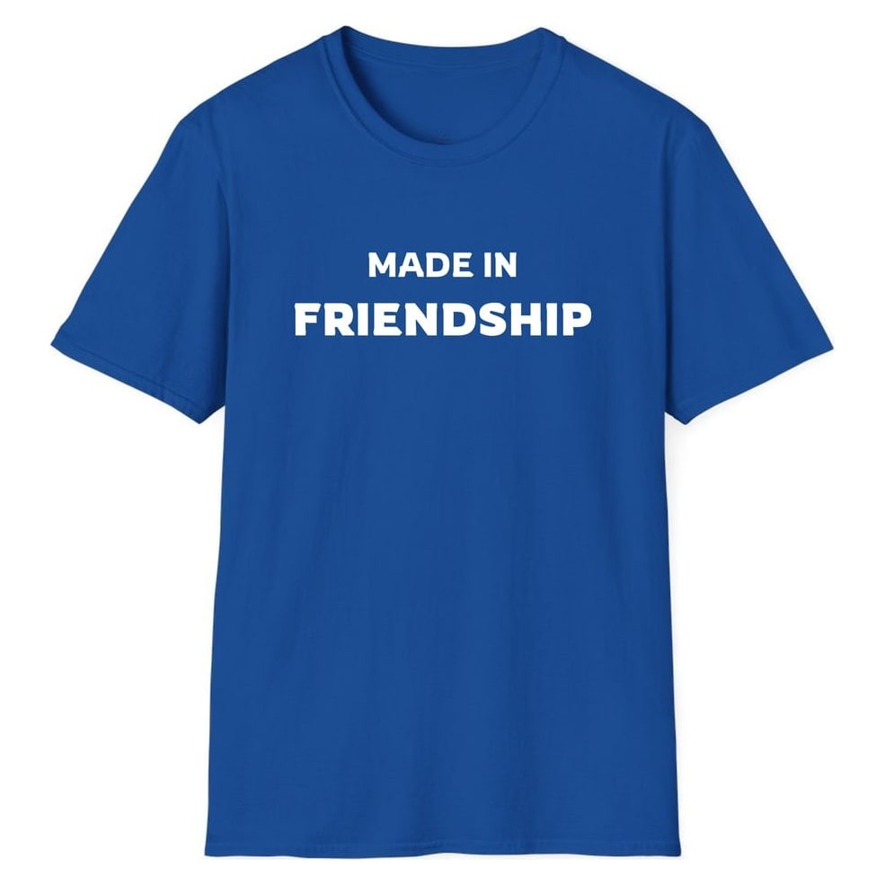 MADE IN FRIENDSHIP — Royal