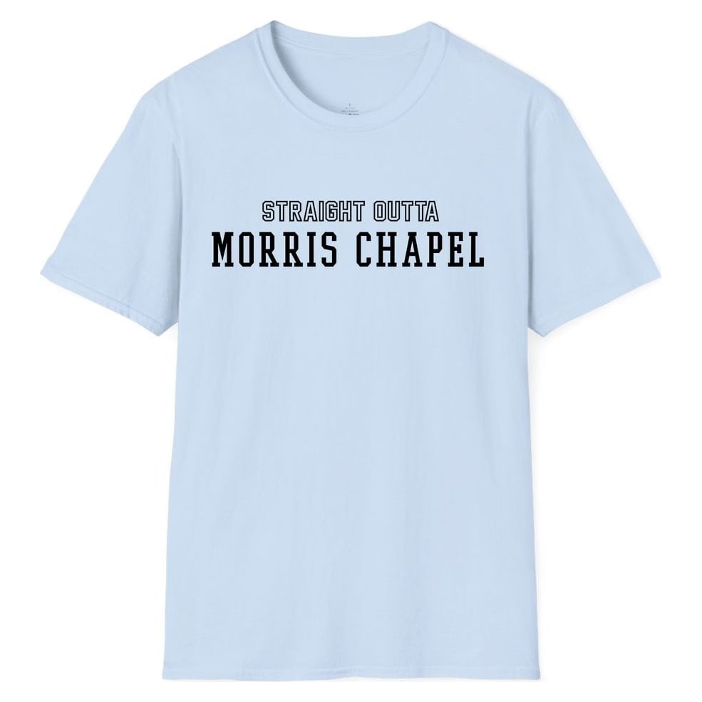 STRAIGHT OUTTA MORRIS CHAPEL — Light Blue