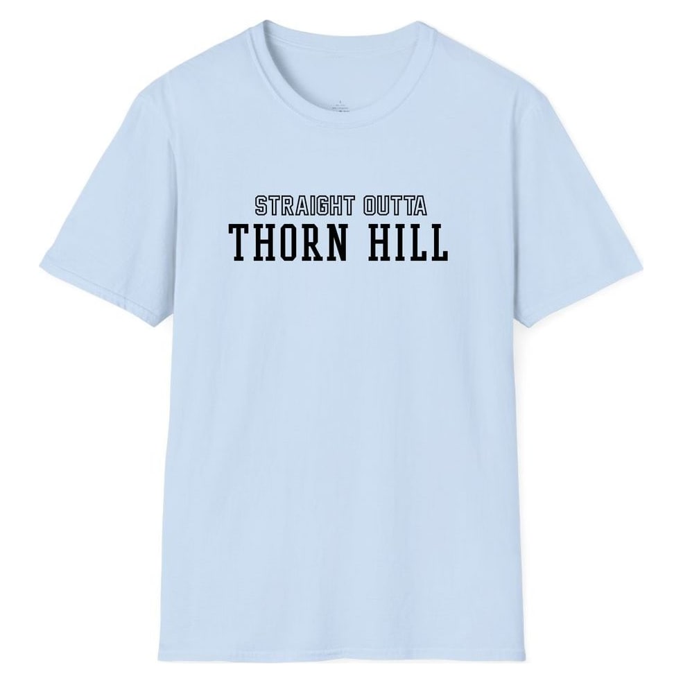 STRAIGHT OUTTA THORN HILL — Light Blue