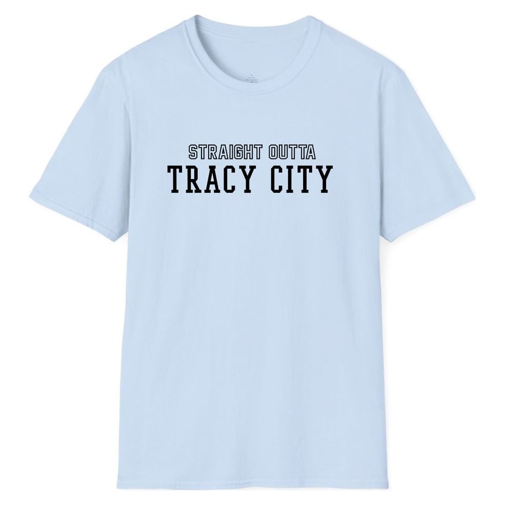 STRAIGHT OUTTA TRACY CITY — Light Blue