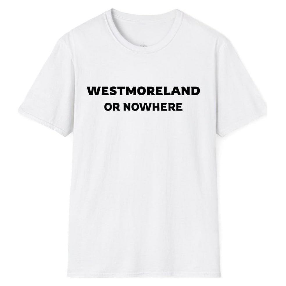 WESTMORELAND OR NOWHERE — White