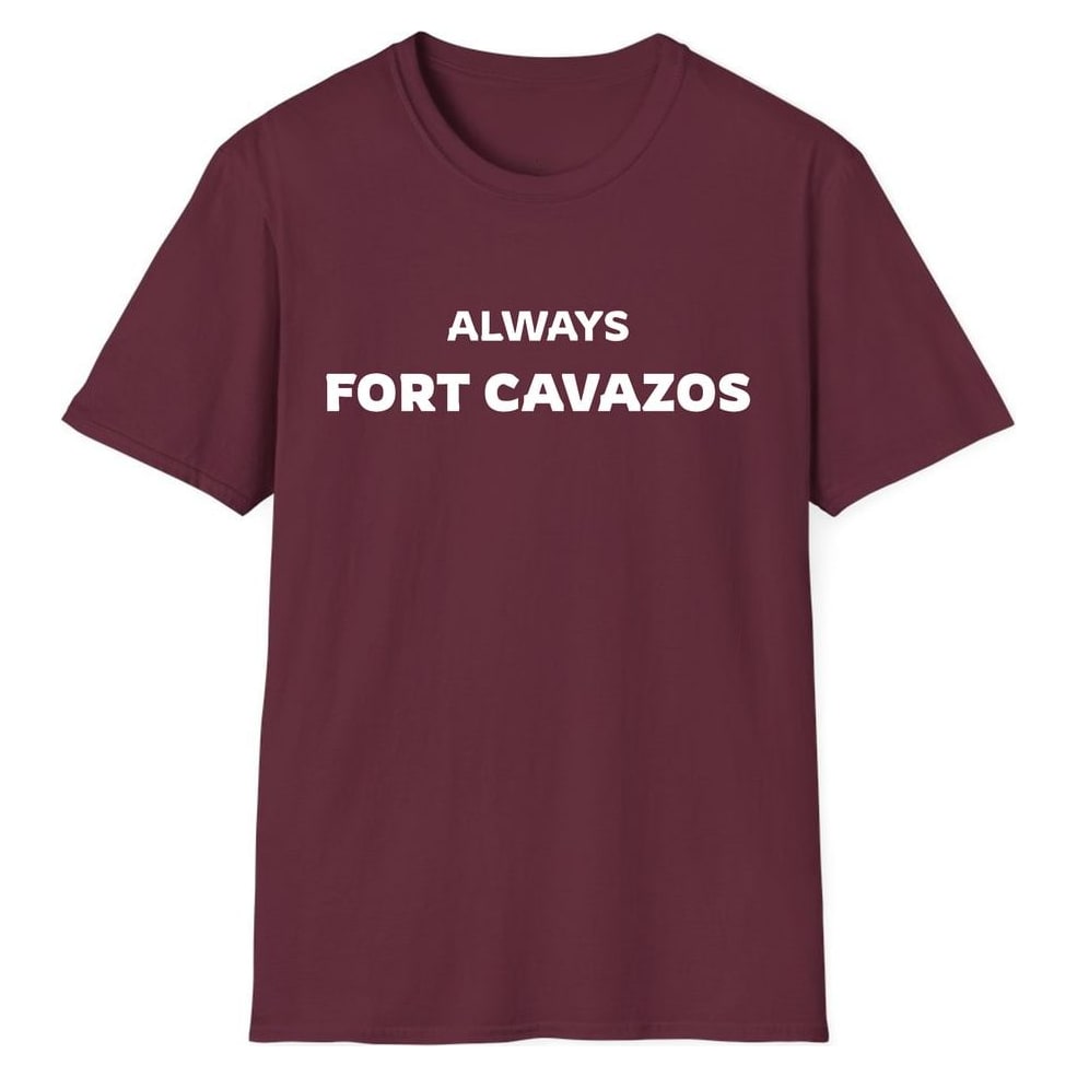 ALWAYS FORT CAVAZOS — Maroon