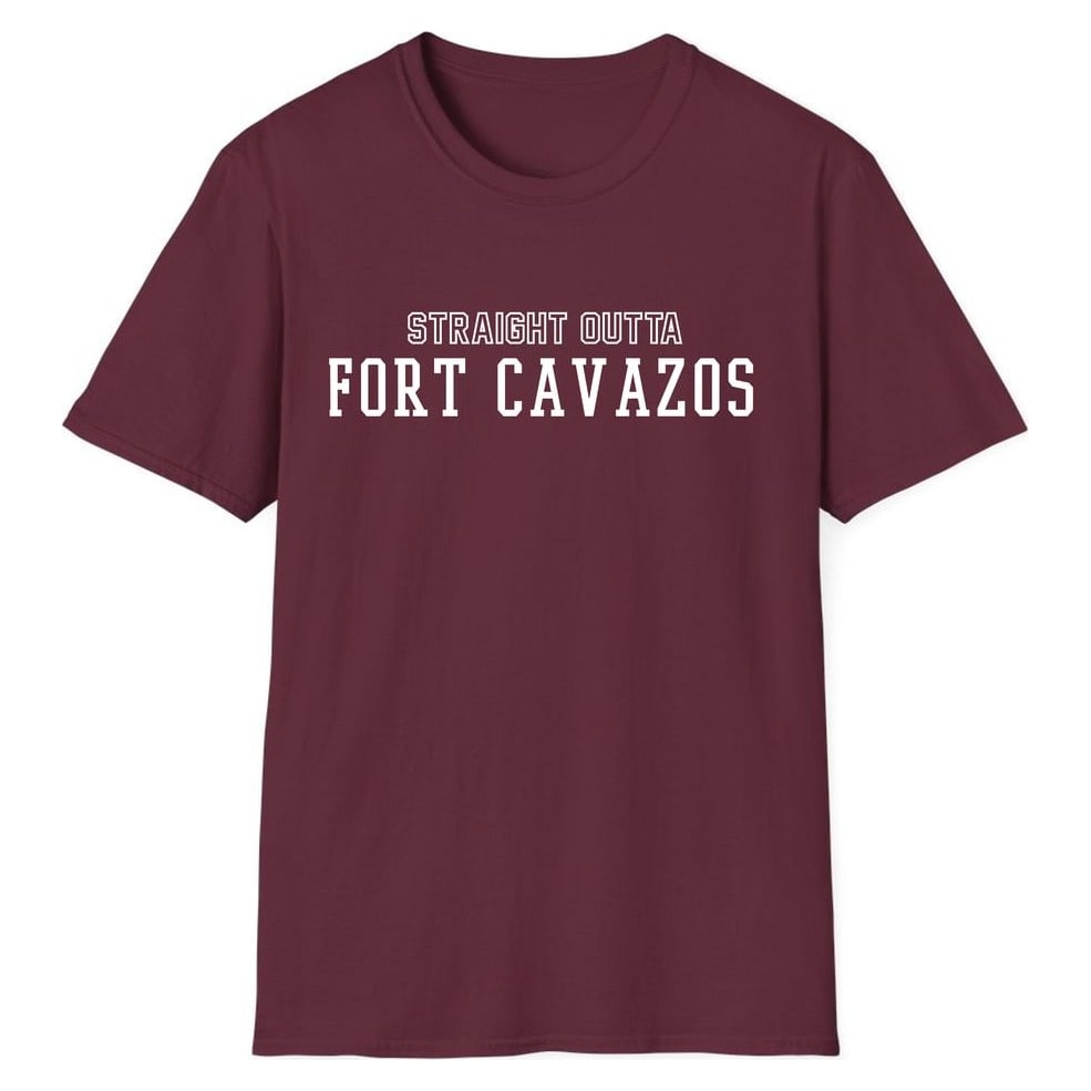 STRAIGHT OUTTA FORT CAVAZOS — Maroon