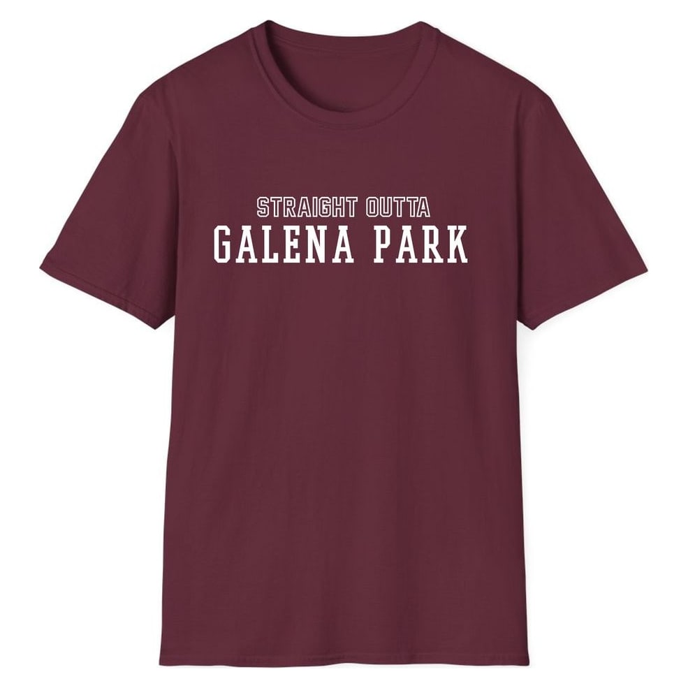STRAIGHT OUTTA GALENA PARK — Maroon