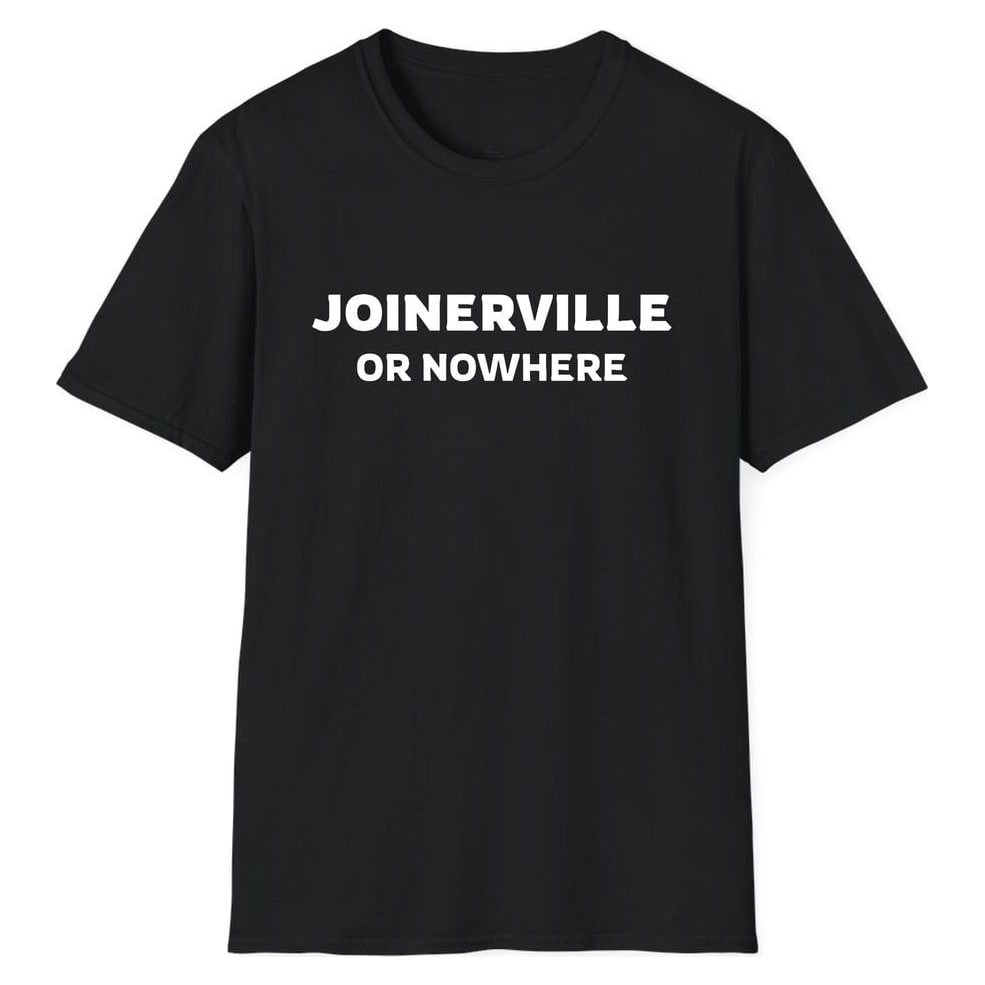 Joinerville OR NOWHERE — Unisex Softstyle T-Shirt