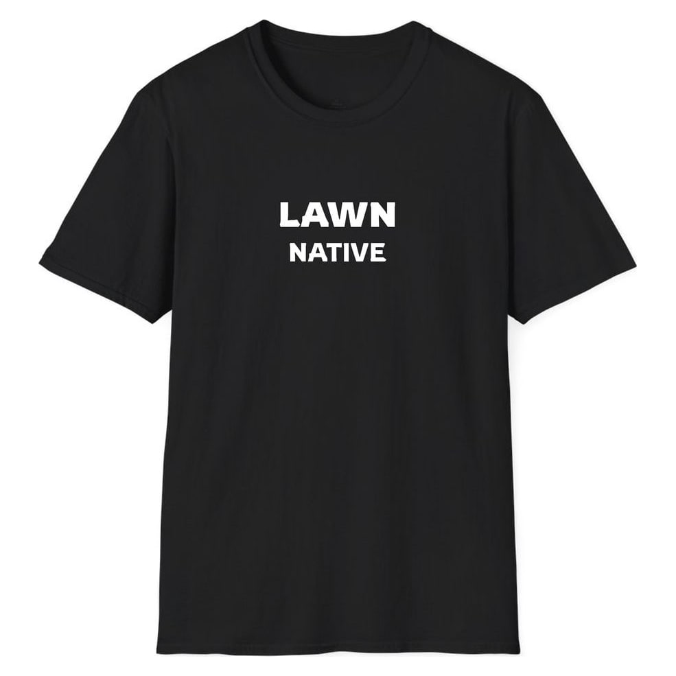 Lawn NATIVE — Unisex Softstyle T-Shirt