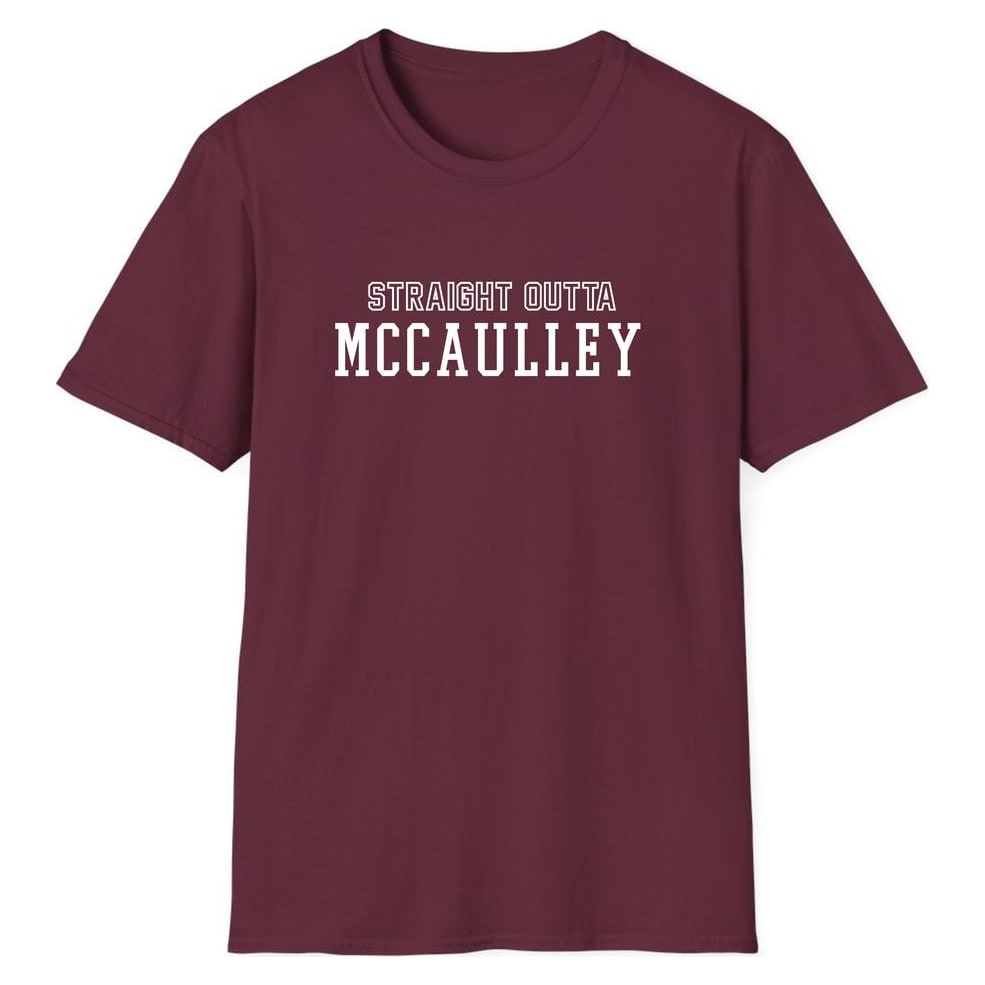 STRAIGHT OUTTA MCCAULLEY — Maroon
