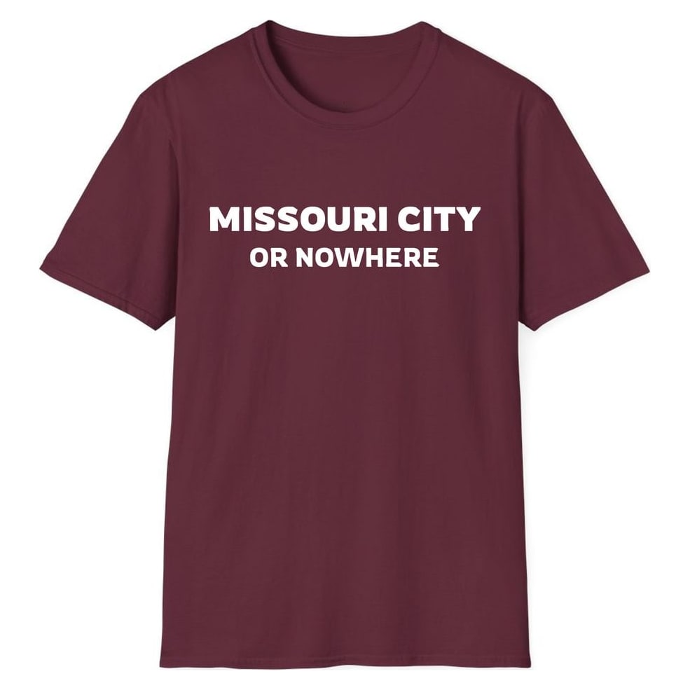 MISSOURI CITY OR NOWHERE — Maroon