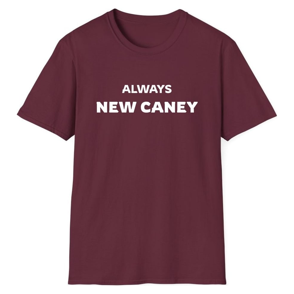 ALWAYS NEW CANEY — Maroon