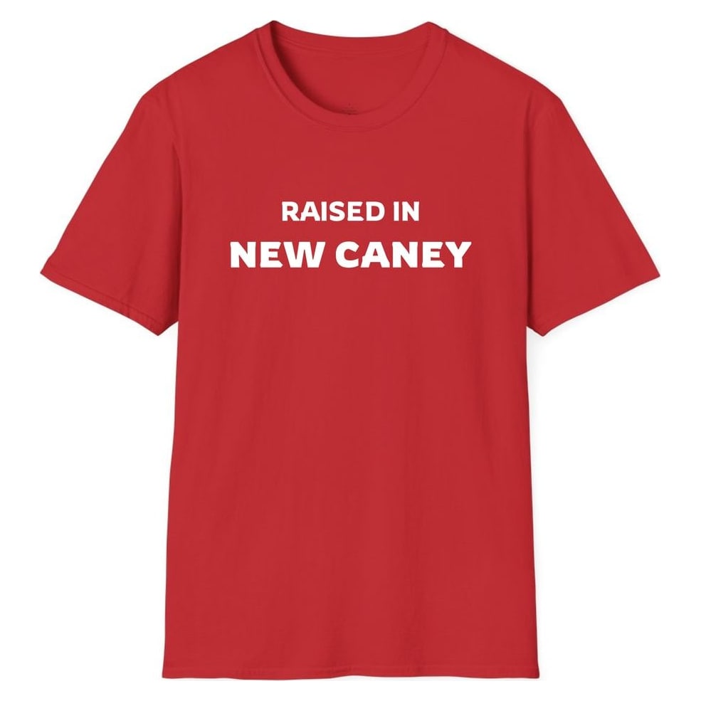 RAISED IN NEW CANEY — Red