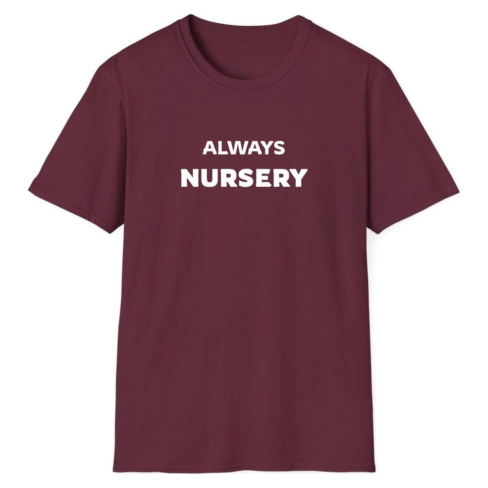 ALWAYS NURSERY — Maroon