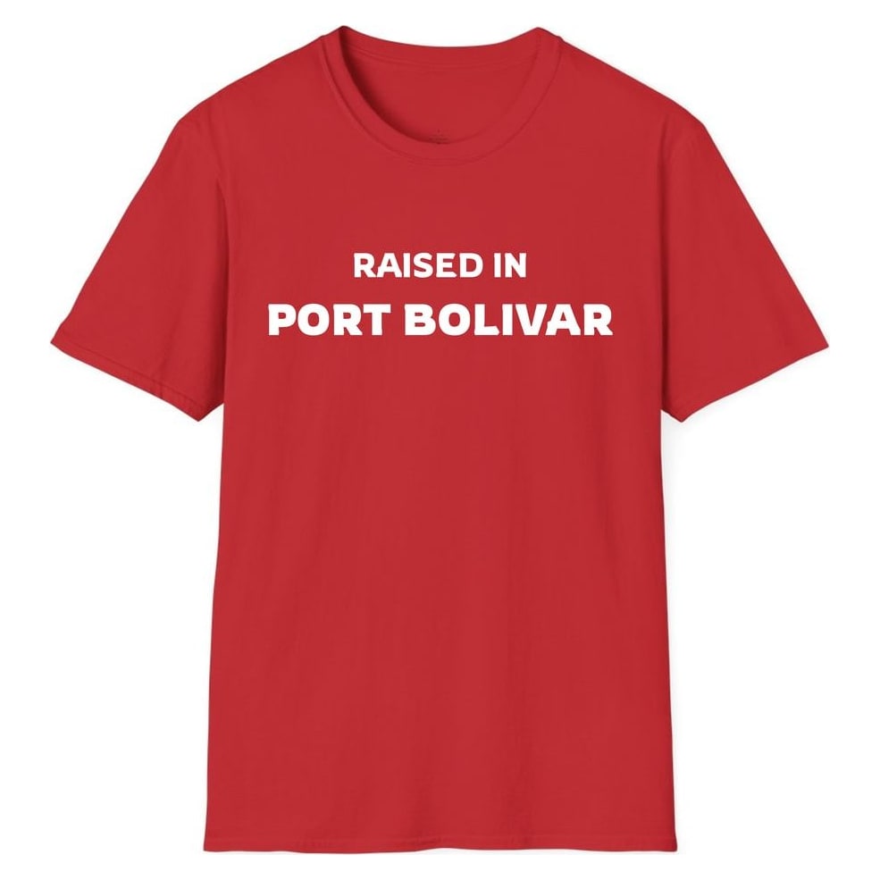 RAISED IN PORT BOLIVAR — Red