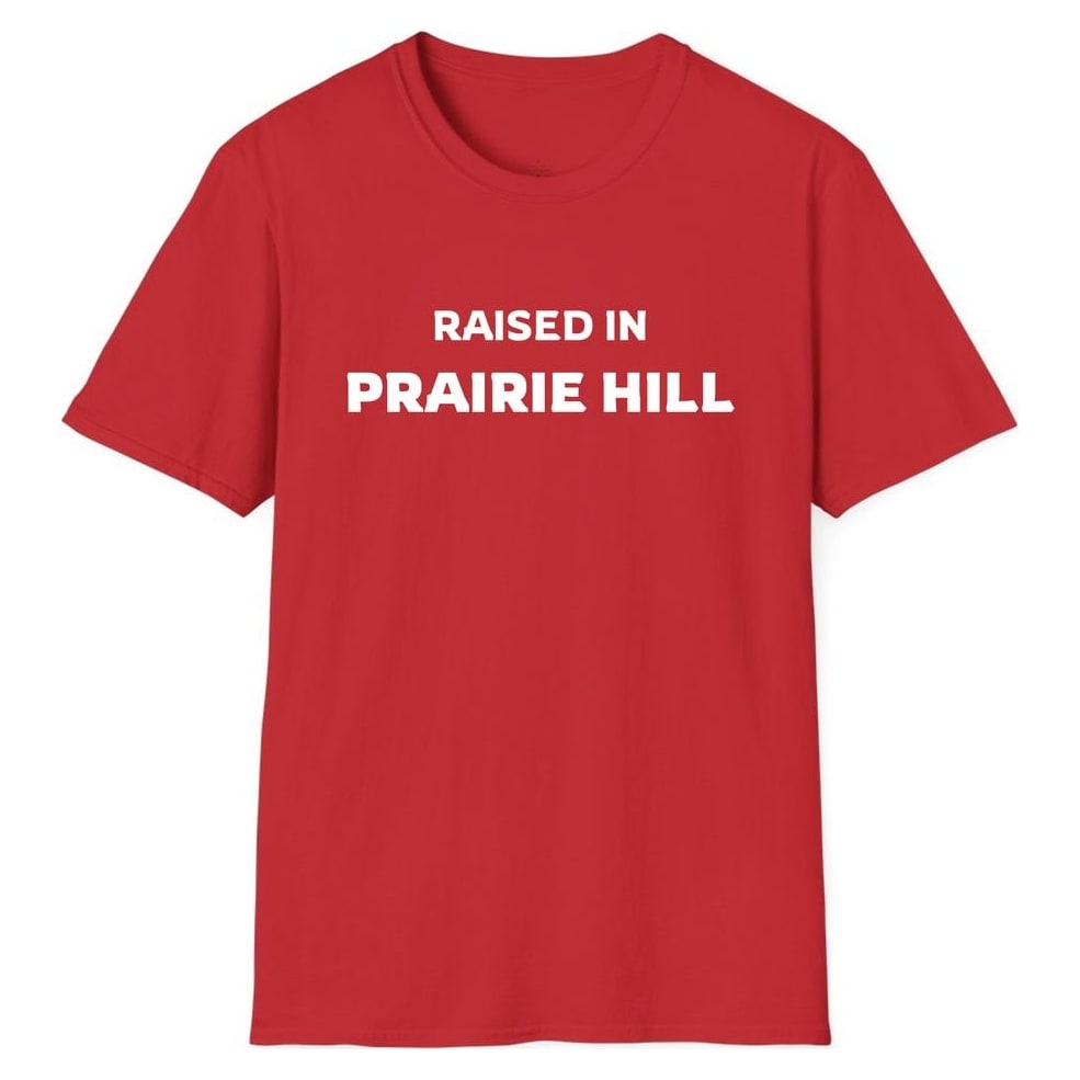 RAISED IN PRAIRIE HILL — Red