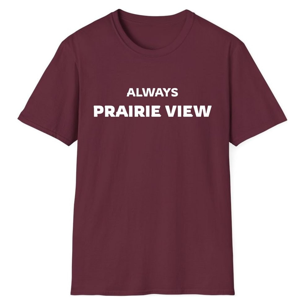 ALWAYS PRAIRIE VIEW — Maroon