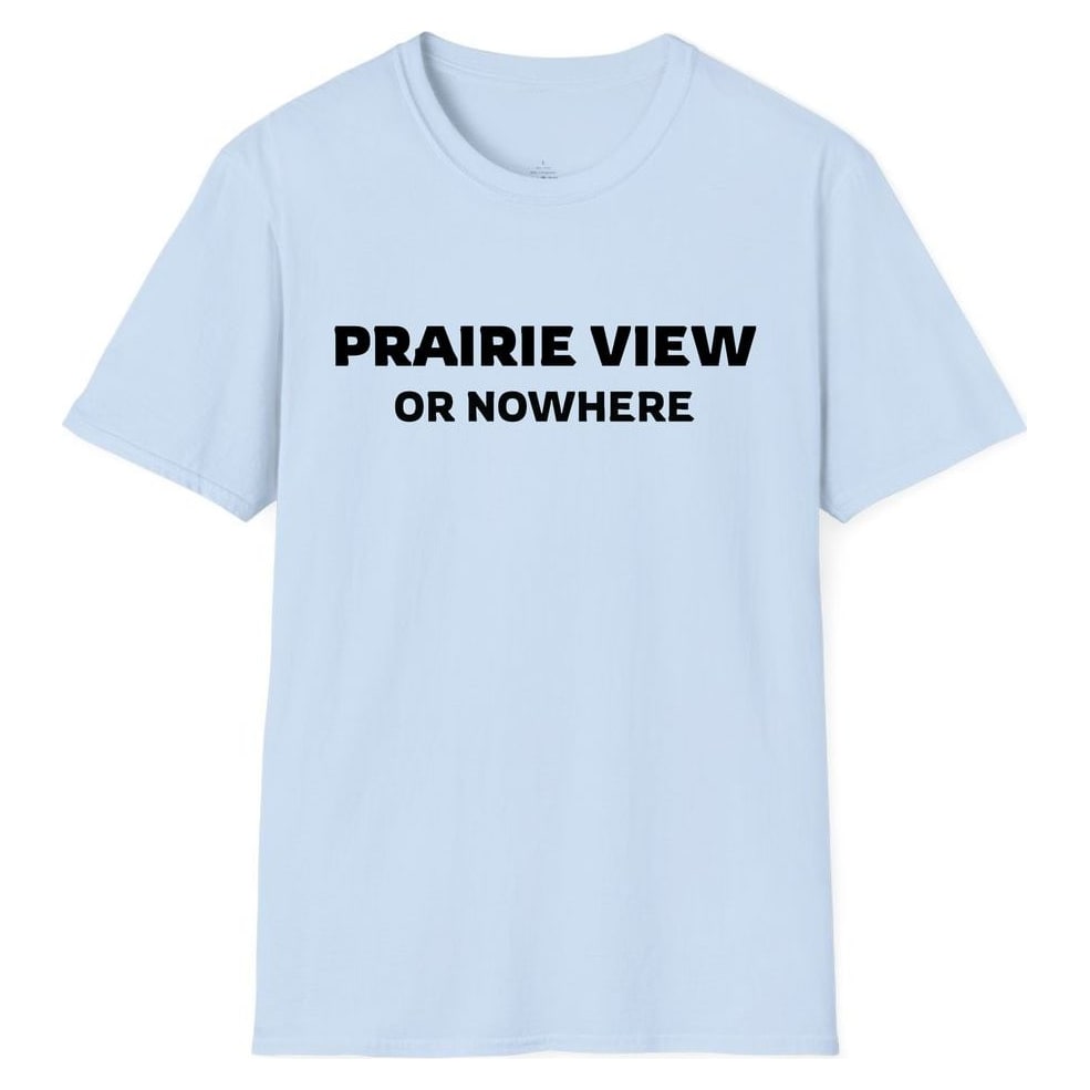 PRAIRIE VIEW OR NOWHERE — Light Blue